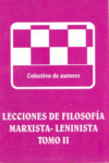 Arias J.C., Pupo R.P., Corzo J.F.  Lecciones de Filofofia Marxista- Leninista. Tomo II